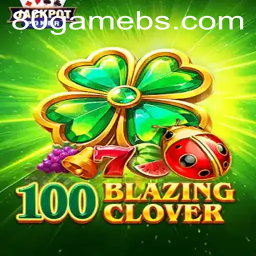 Exploring the Thrilling World of 100BlazingClover: A Modern Gaming Marvel
